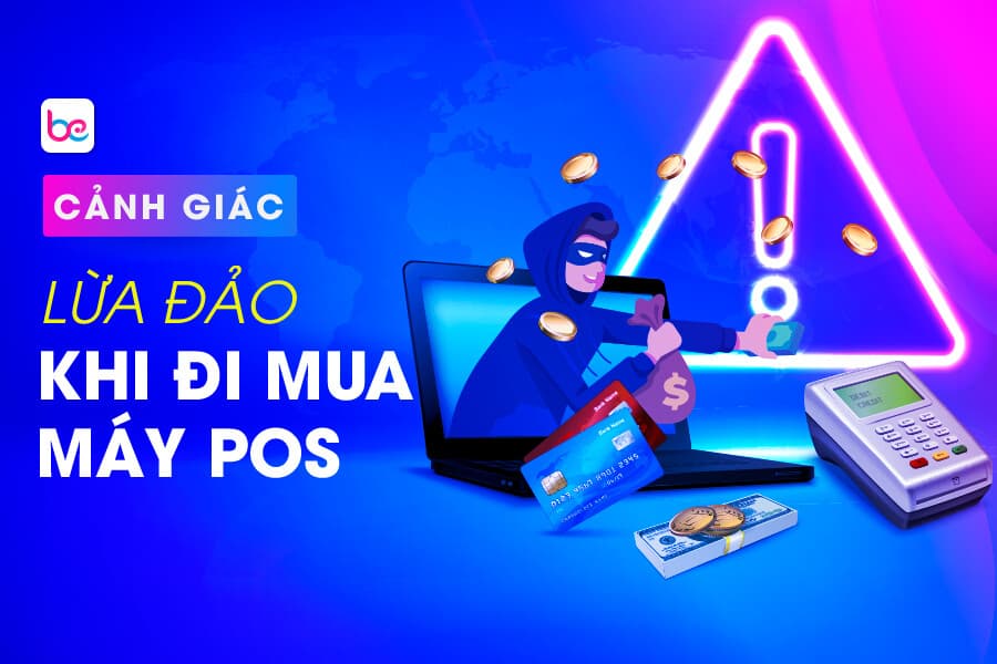 canh-giac-lua-dao-khi-di-mua-may-pos
