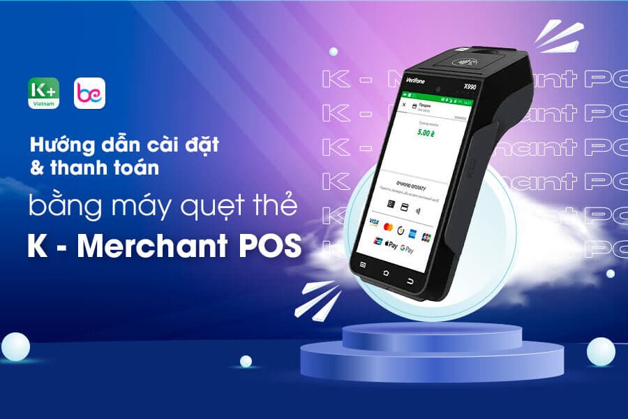 Huong Dan Cai Dat Va Thanh Toan Bang May Quet The K Merchant Pos
