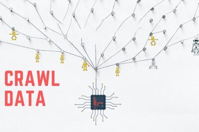 [MỚI NHẤT] Crawl data là gì? Hướng dẫn Crawl data từ A-Z