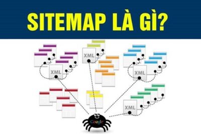 Sitemap là gì? Cách tạo Sitemap và 6 lưu ý quan trọng khi sử dụng