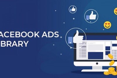 Thư viện quảng cáo Facebook – Cách dùng chi tiết và hiệu quả 2022