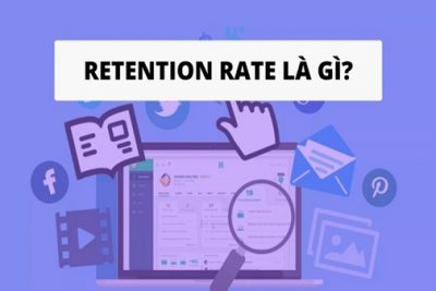 Retention rate là gì? 5 chiến lược tối ưu Retention rate hiệu quả nhất