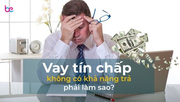 vay-tin-chap-khong-co-kha-nang-tra