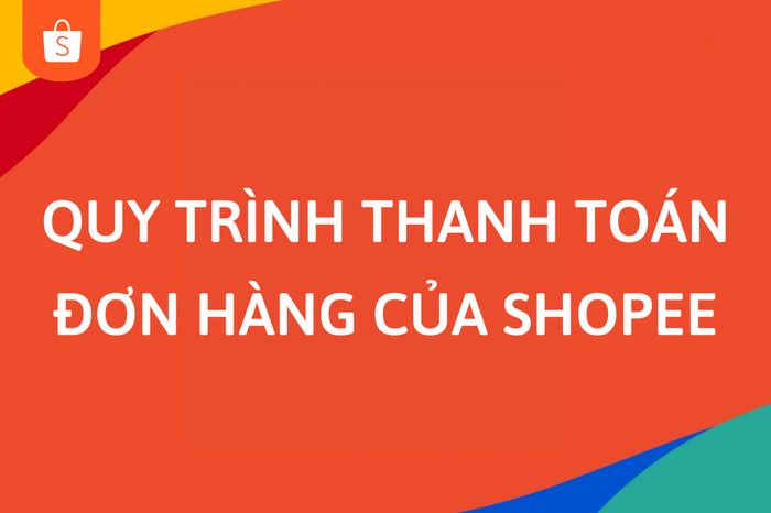 quy-trinh-thanh-toan-shopee