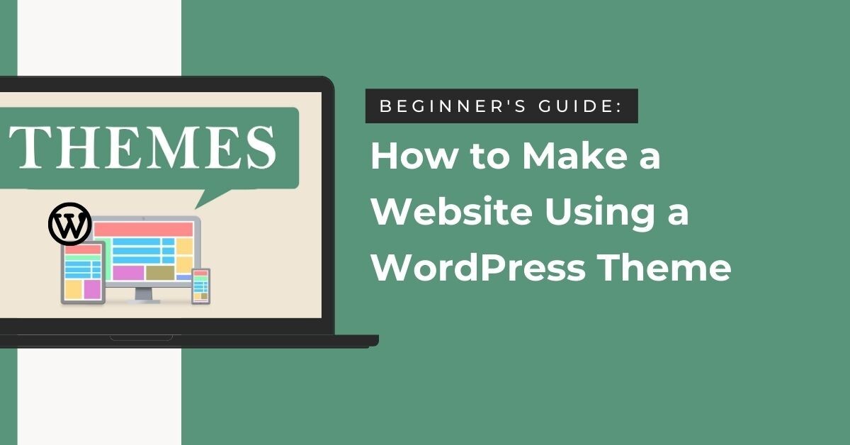 how-to-make-a-website-using-a-wordpress-theme
